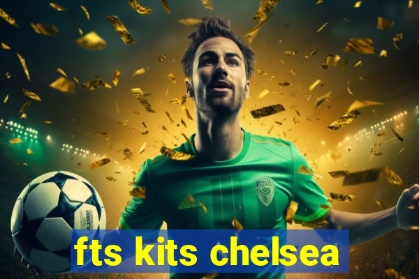 fts kits chelsea